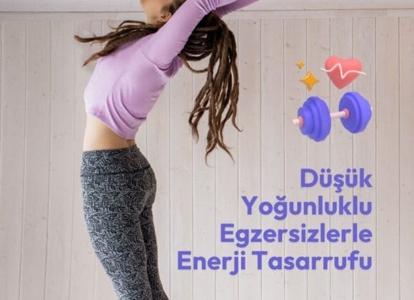 Düşük Yoğunluklu Egzersizlerle Enerji Tasarrufu Düşük Yoğunluklu Egzersizlerle Enerji Tasarrufu - KiloAl.Net